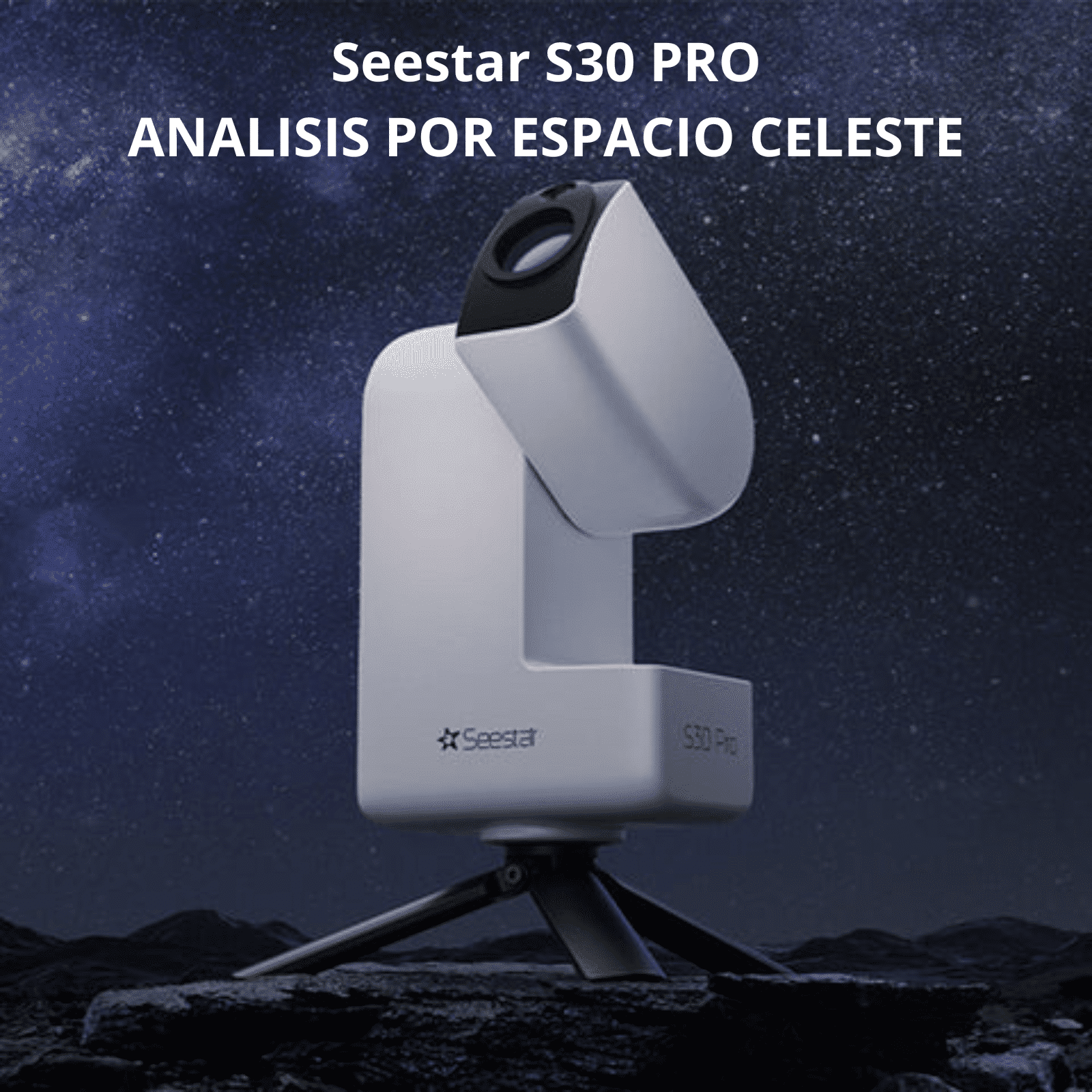 ZWO Seestar S30 Pro an lisis y comparativa